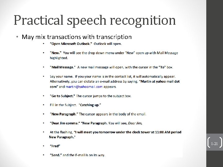 Practical speech recognition • May mix transactions with transcription 1 -21 