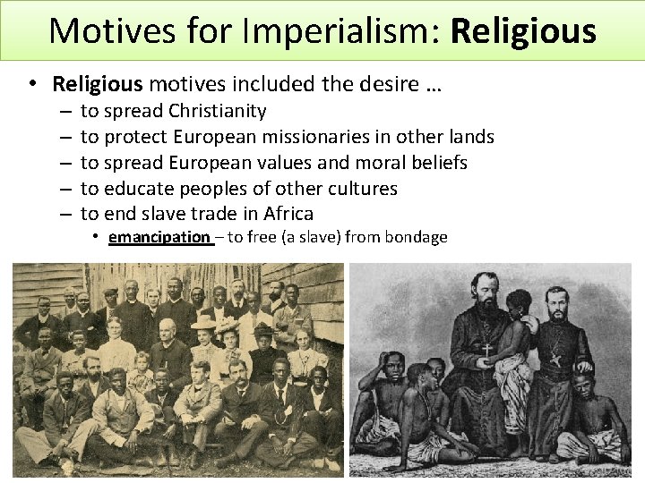Motives for Imperialism: Religious • Religious motives included the desire … – – –