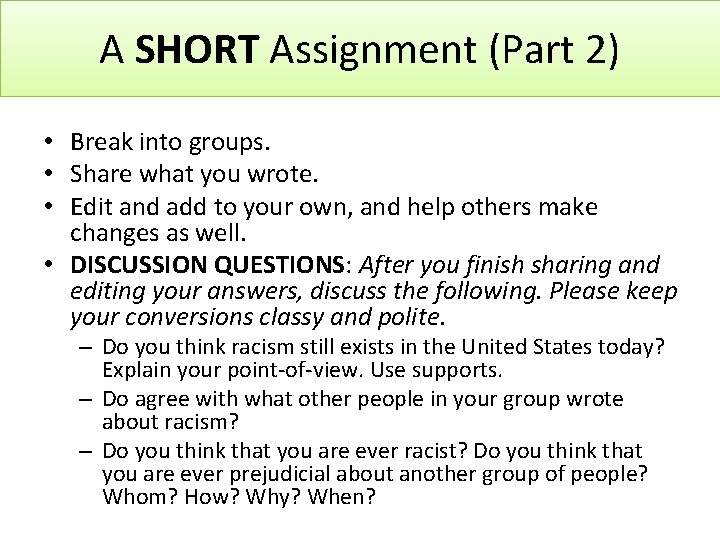 A SHORT Assignment (Part 2) • Break into groups. • Share what you wrote.