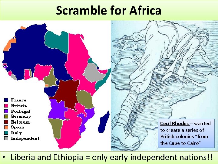 Scramble for Africa Cecil Rhodes – wanted to create a series of British colonies