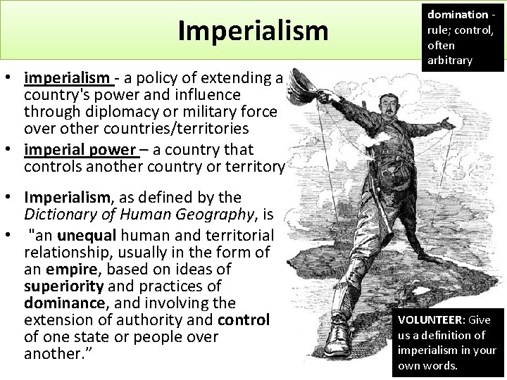 Imperialism • imperialism - a policy of extending a country's power and influence through