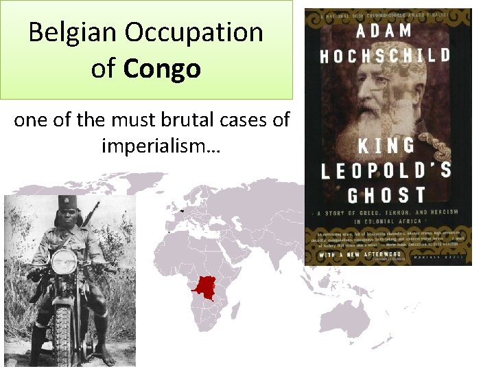 Belgian Occupation of Congo one of the must brutal cases of imperialism… 