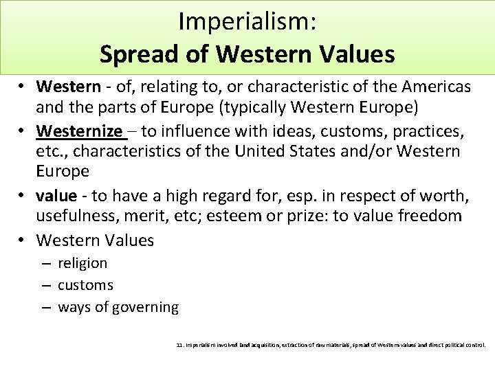 Imperialism: Spread of Western Values • Western - of, relating to, or characteristic of