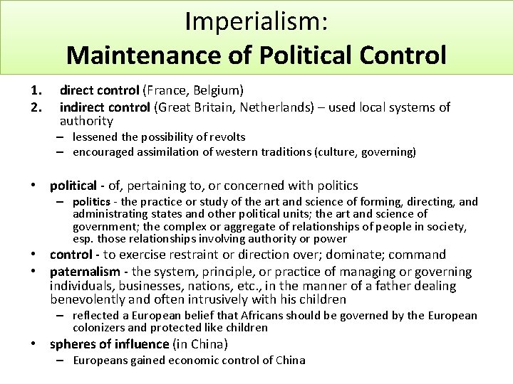 Imperialism: Maintenance of Political Control 1. 2. direct control (France, Belgium) indirect control (Great