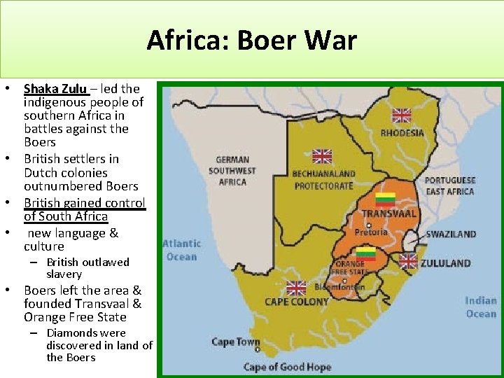 Africa: Boer War • Shaka Zulu – led the indigenous people of southern Africa