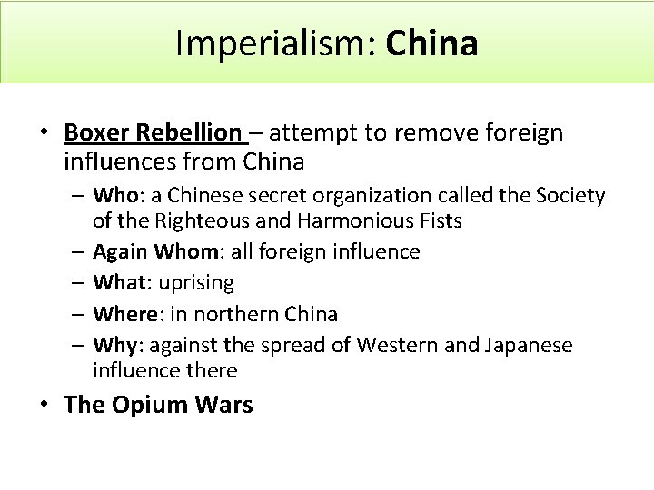 Imperialism: China • Boxer Rebellion – attempt to remove foreign influences from China –