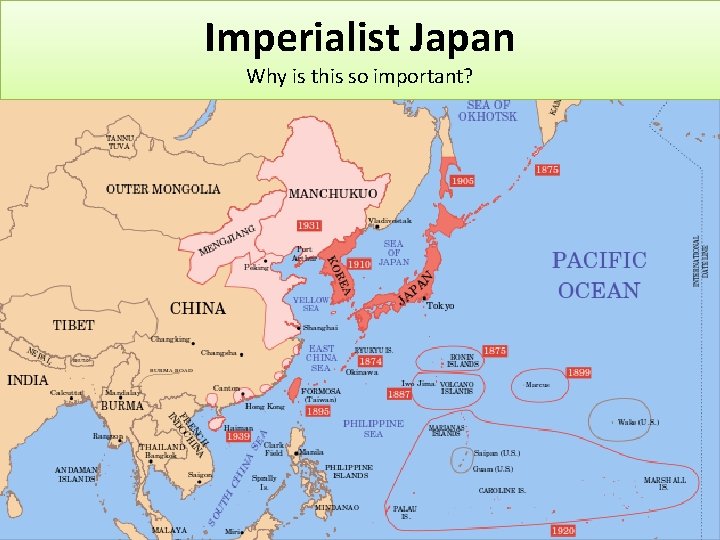 Imperialist Japan Why is this so important? 
