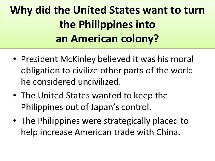 Why did the United States want to turn the Philippines into an American colony?