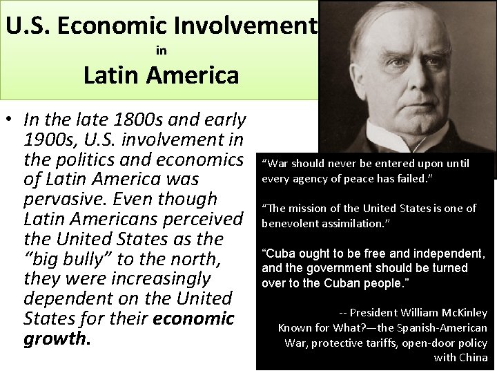 U. S. Economic Involvement in Latin America • In the late 1800 s and