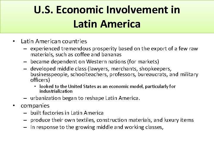 U. S. Economic Involvement in Latin America • Latin American countries – experienced tremendous