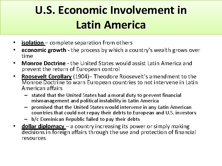 U. S. Economic Involvement in Latin America • isolation – complete separation from others