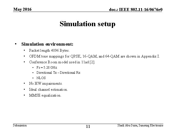 May 2016 doc. : IEEE 802. 11 -16/0676 r 0 Simulation setup • Simulation