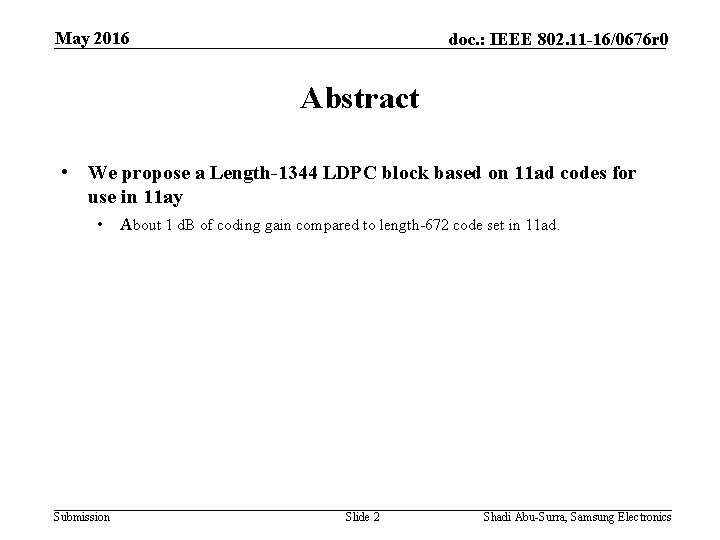 May 2016 doc. : IEEE 802. 11 -16/0676 r 0 Abstract • We propose