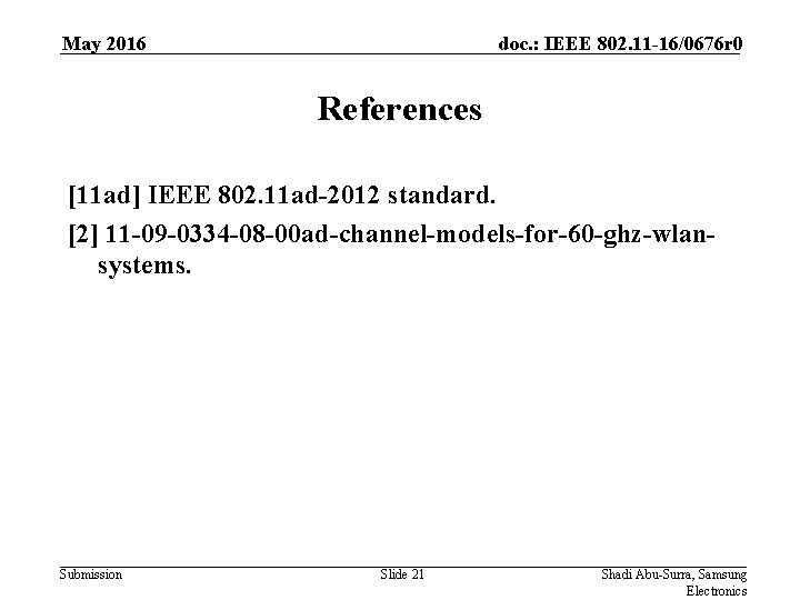 May 2016 doc. : IEEE 802. 11 -16/0676 r 0 References [11 ad] IEEE