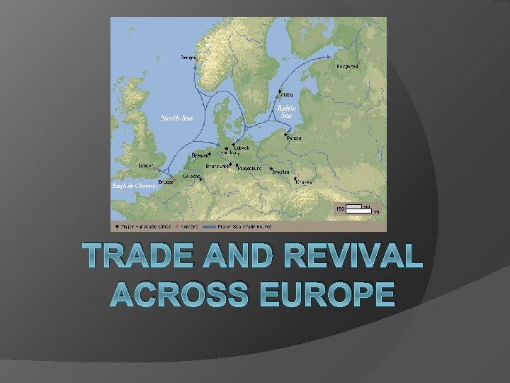 TRADE AND REVIVAL ACROSS EUROPE 