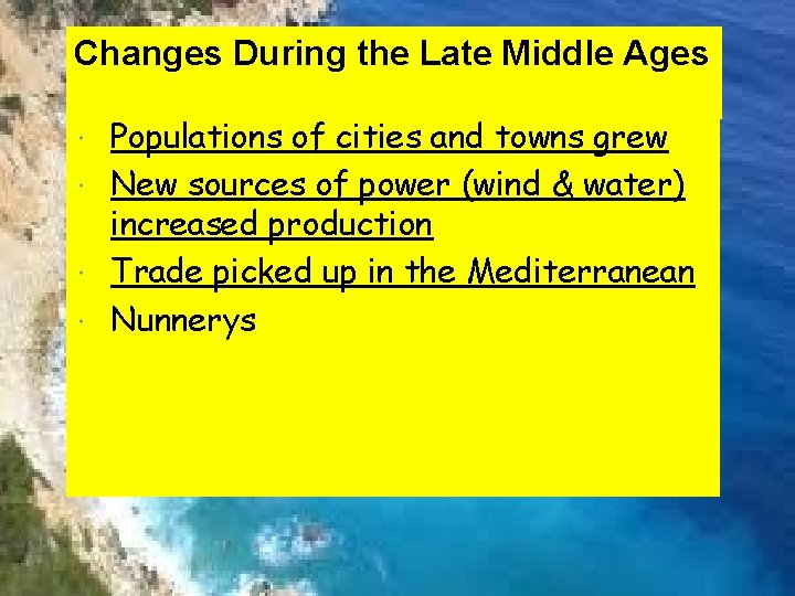 Changes During the Late Middle Ages Populations of cities and towns grew New sources