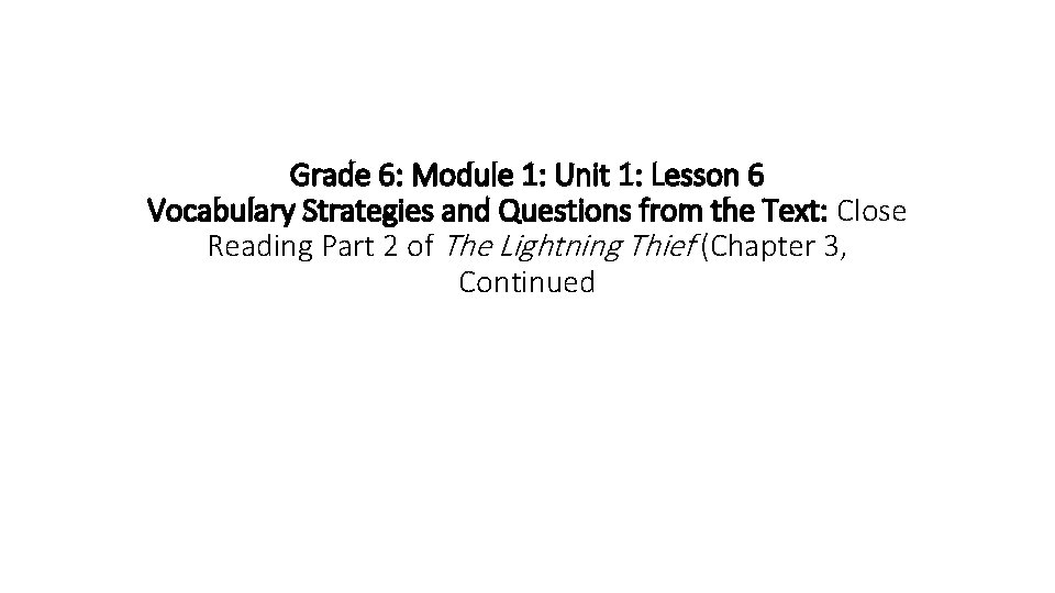 Grade 6: Module 1: Unit 1: Lesson 6 Vocabulary Strategies and Questions from the