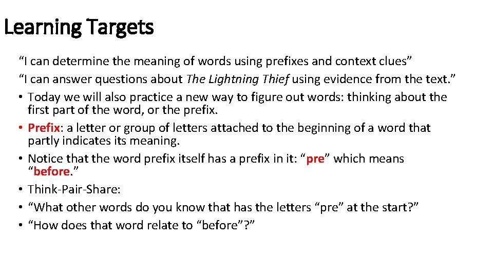 Learning Targets “I can determine the meaning of words using prefixes and context clues”