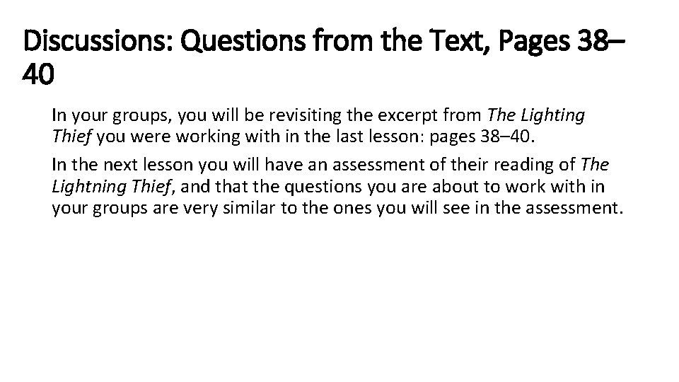 Discussions: Questions from the Text, Pages 38– 40 In your groups, you will be