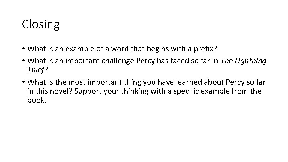 Closing • What is an example of a word that begins with a prefix?