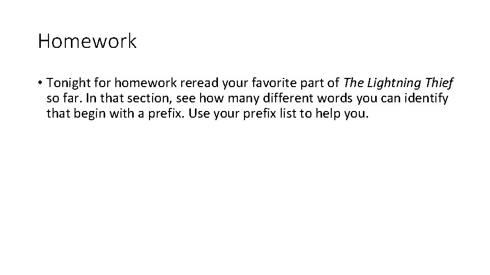 Homework • Tonight for homework reread your favorite part of The Lightning Thief so