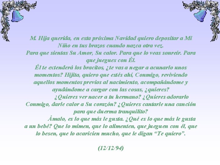 M. Hija querida, en esta próxima Navidad quiero depositar a Mi Niño en tus