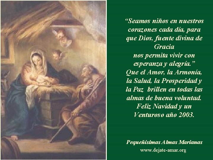 “Seamos niños en nuestros corazones cada día, para que Dios, fuente divina de Gracia