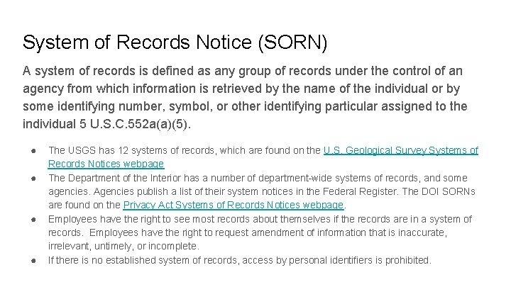 System of Records Notice (SORN) A system of records is defined as any group