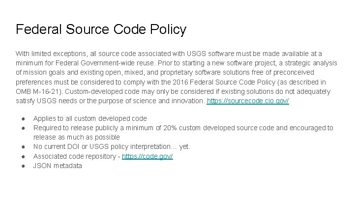 Federal Source Code Policy With limited exceptions, all source code associated with USGS software