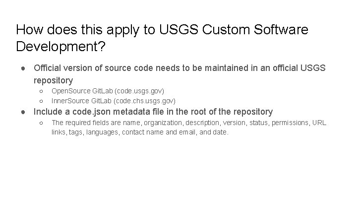 How does this apply to USGS Custom Software Development? ● Official version of source