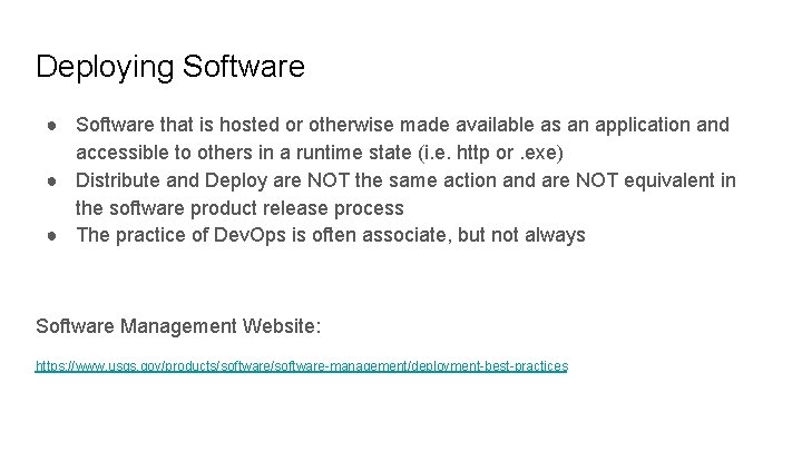 Deploying Software ● Software that is hosted or otherwise made available as an application