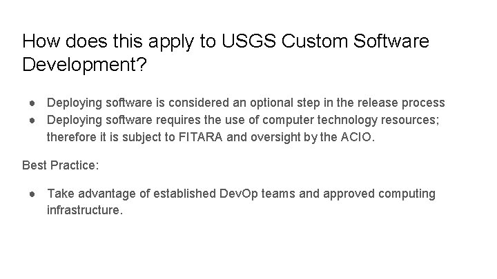 How does this apply to USGS Custom Software Development? ● Deploying software is considered