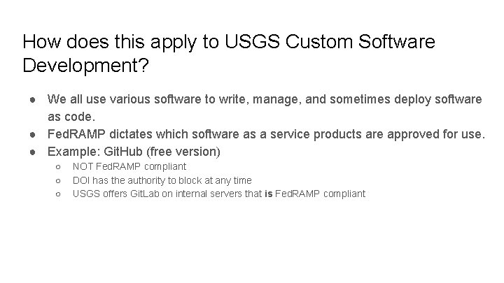 How does this apply to USGS Custom Software Development? ● We all use various