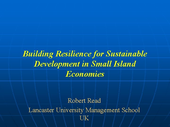 Building Resilience for Sustainable Development in Small Island