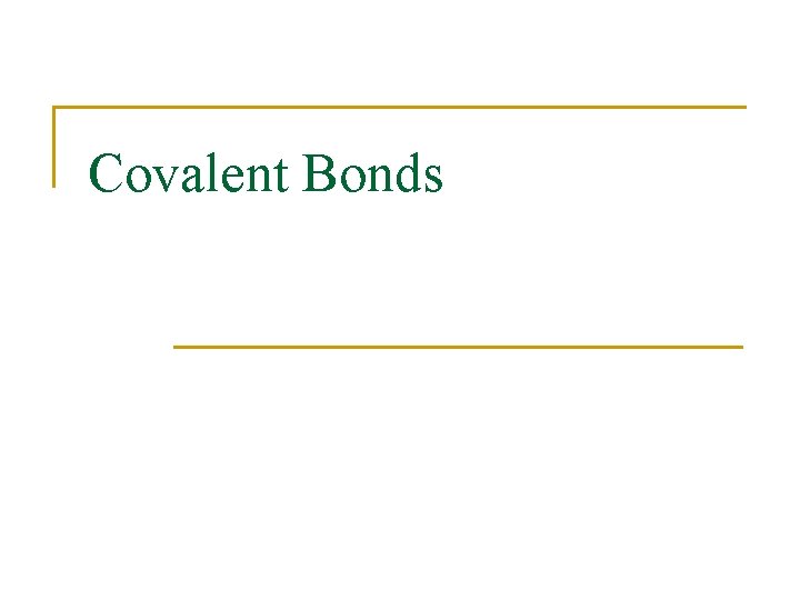 Covalent Bonds 