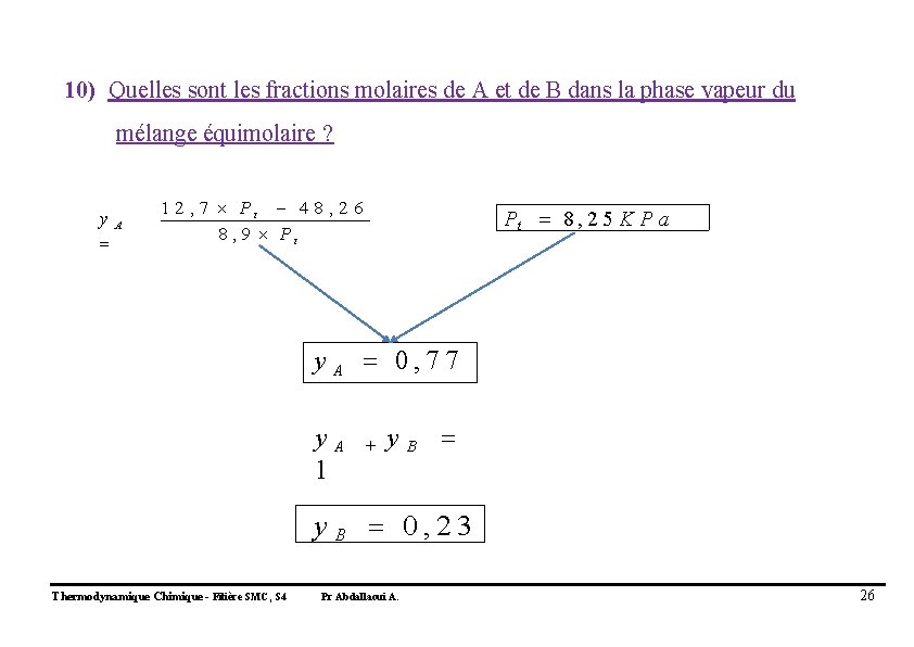 10) Quelles sont les fractions molaires de A et de B dans la phase