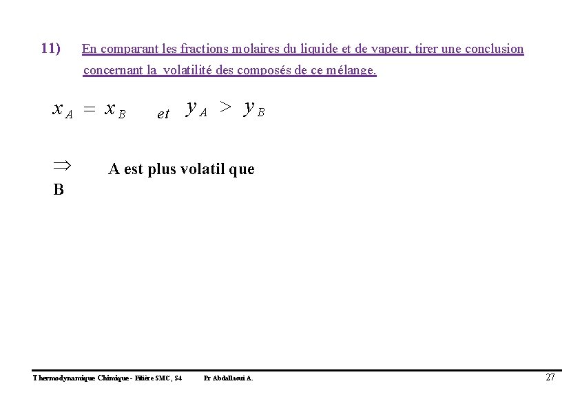 11) En comparant les fractions molaires du liquide et de vapeur, tirer une conclusion