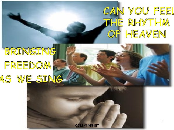 CAN YOU FEEL THE RHYTHM OF HEAVEN BRINGING FREEDOM AS WE SING 4 CCLI