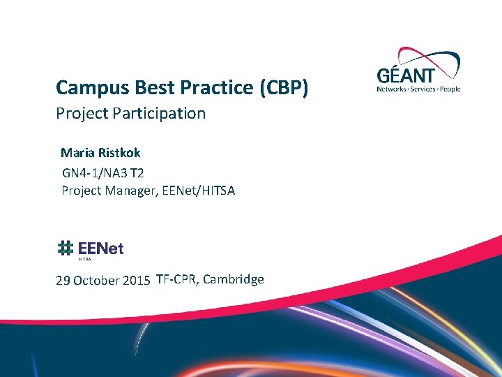 Campus Best Practice (CBP) Project Participation Maria Ristkok GN 4 -1/NA 3 T 2