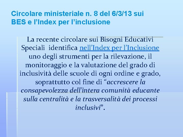 Circolare ministeriale n. 8 del 6/3/13 sui BES e l’Index per l’inclusione La recente