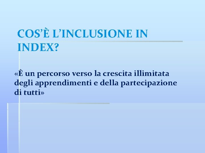 COS’È L’INCLUSIONE IN INDEX? «È un percorso verso la crescita illimitata degli apprendimenti e