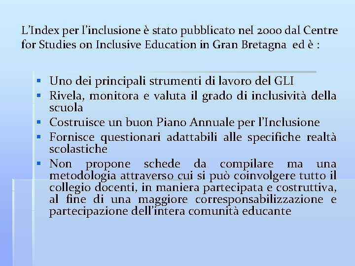 L’Index per l’inclusione è stato pubblicato nel 2000 dal Centre for Studies on Inclusive