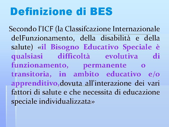 Definizione di BES Secondo l’ICF (la Classifcazione Internazionale del. Funzionamento, della disabilità e della