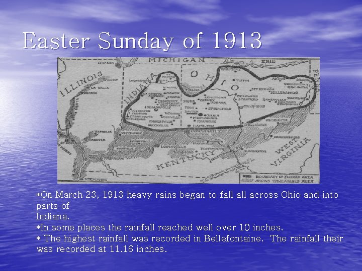 Easter Sunday of 1913 *On March 23, 1913 heavy rains began to fall across