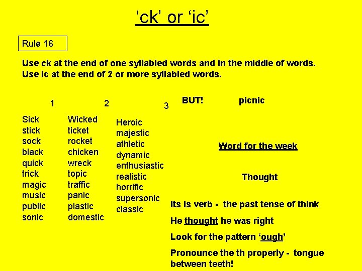 ‘ck’ or ‘ic’ Rule 16 Use ck at the end of one syllabled words