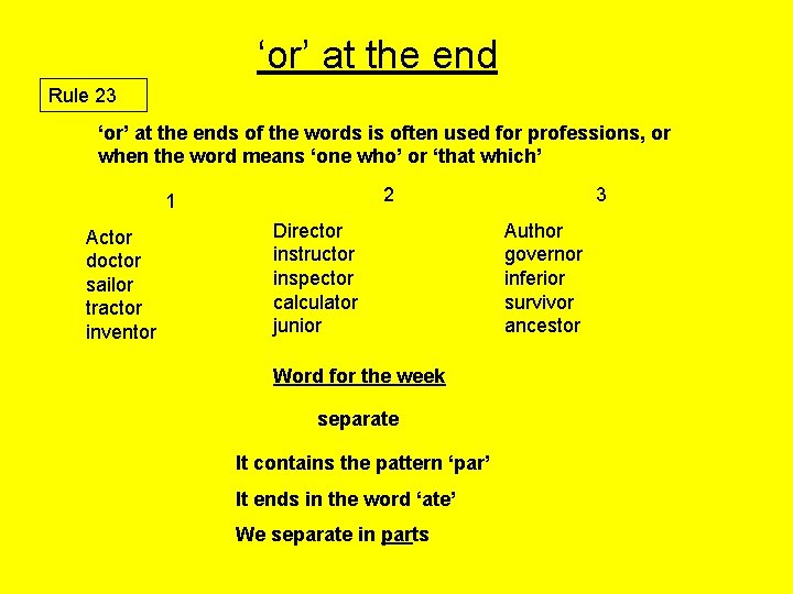 ‘or’ at the end Rule 23 ‘or’ at the ends of the words is