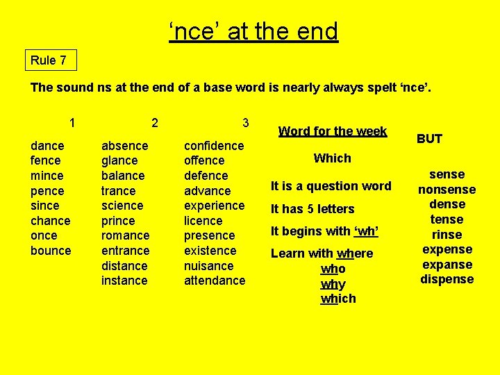 ‘nce’ at the end Rule 7 The sound ns at the end of a