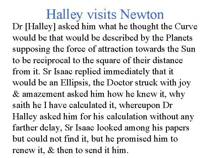 Halley visits Newton Dr [Halley] asked him what he thought the Curve would be