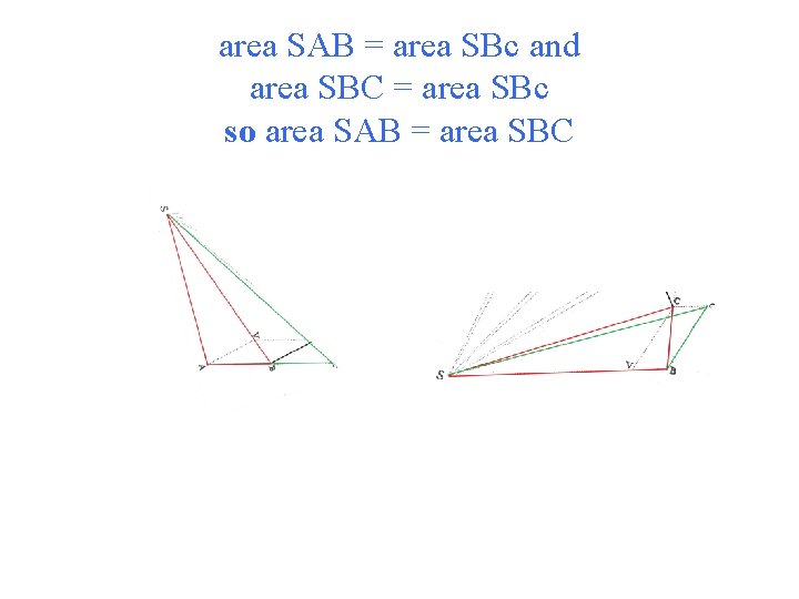 area SAB = area SBc and area SBC = area SBc so area SAB