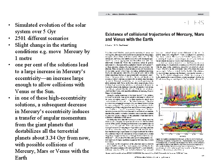  • Simulated evolution of the solar system over 5 Gyr • 2501 different